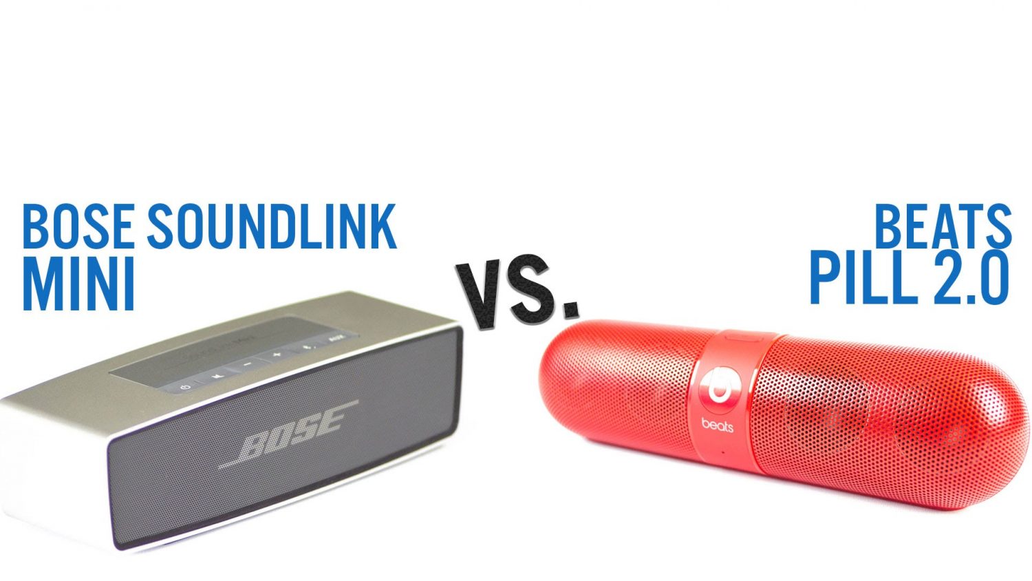 Bose SoundLink Mini vs. Beats Pill 